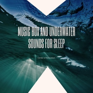 Music Box and Underwater Sounds for Sleep