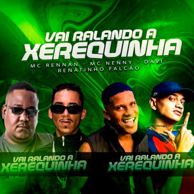 Vai Ralando a Xerequinha (feat. Mc Rennan) - Single
