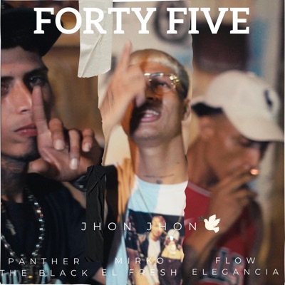 Mirko el Fresh - FORTY FIVE (feat. FLOW ELEGANCIA, PANTHER THE BLACK & JHON JHON)