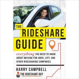 The Rideshare Guide: Everything You Need to Know About Driving for Uber, Lyft, and Other Ridesharing Companies (Unabridged)