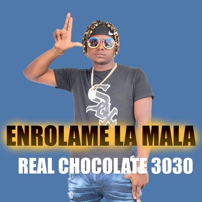 REAL CHOCOLATE 3030 - ENROLAME LA MALA