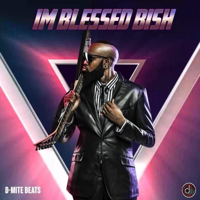I'm Blessed Bish - Single