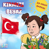 Kırmızı Beyaz 23 Nisan Şarkısı