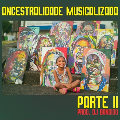 Ancestralidade Musicalizada, Pt. II (feat. Lazaro Erê, Mr. Dko, Black Rai Rimador, Yogi Nkrumah, Duendy Primeiro, Aspri RBF, Kainná Tawá, Dumdum Afolabi, BUFALO YAIÁ, Pito & Udi Santos) - Single