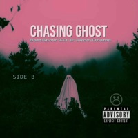 Chasing Ghosts (Side B) - XO & Jroc Obama