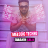 Melodi̇c Techno - İbrahim Çelik