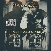 DRILL SYMPHONY (feat. TRIPPLE R FAZO) - Single - Pr3to