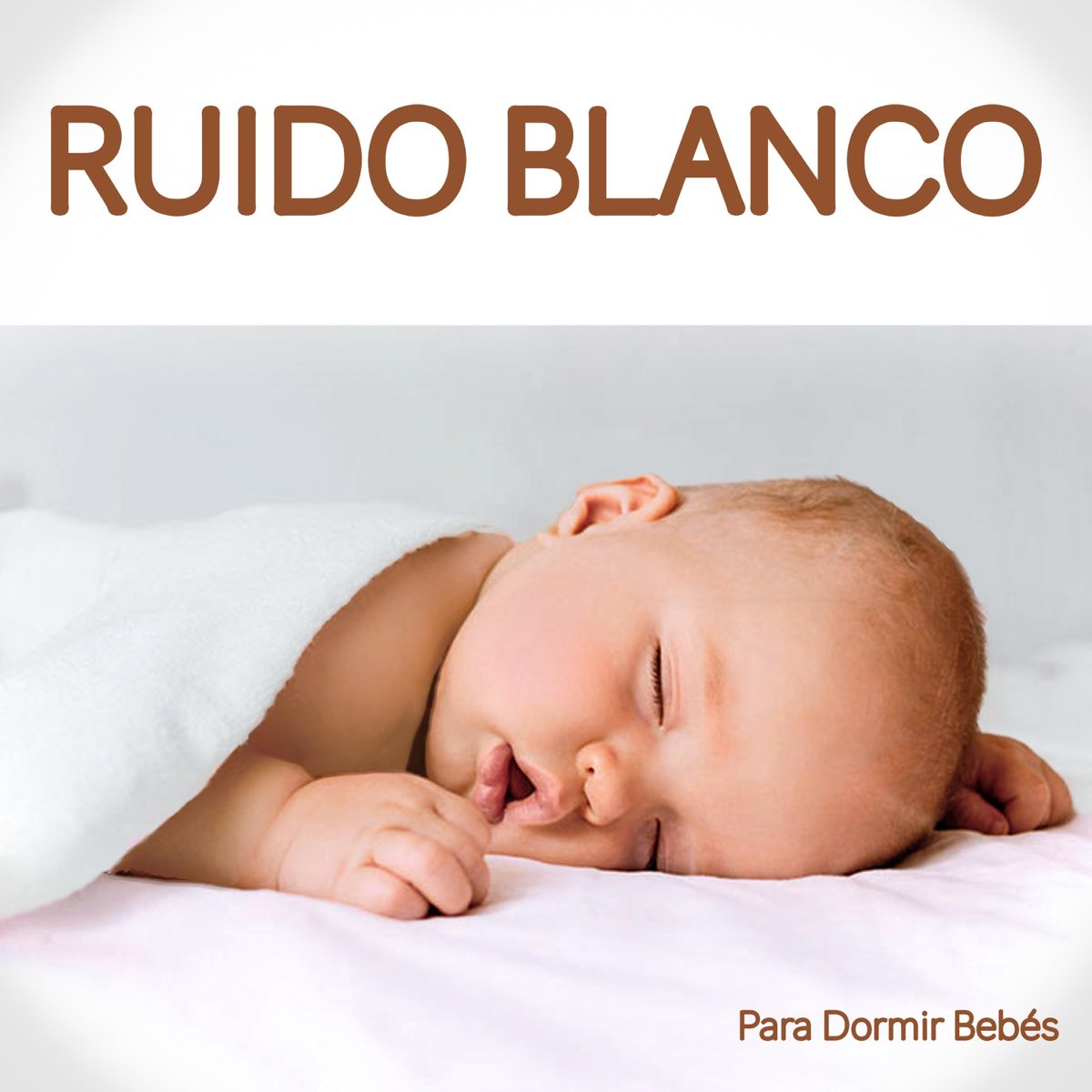 Ruido Blanco Para Dormir Bebés par Dormir Bebé, Música Dormir & Ruido Blanco  Dormir sur Apple Music