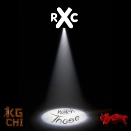 Watch Those (feat. Ay Em) KG-Chi