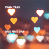 One Fine Day - Evan Taek