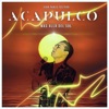 Acapulco Mas Allá del Sol - Single