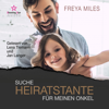 Suche Heiratstante für meinen Onkel - Back to Shelwood Creek, Band 1 (ungekürzt) - Freya Miles