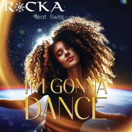 I'm Gonna Dance (feat. Swїss) Rocka