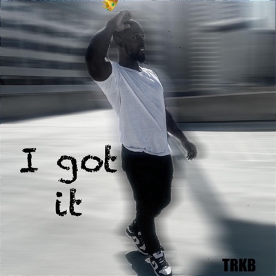 I got it - Single