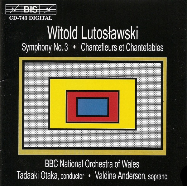 Lutoslawski: Symphony No. 3 / Chantefleurs Et Chantefables
