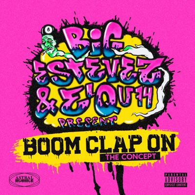 Boom Clap On (The Concept) (feat. El Qu & Big Estevez) - Single