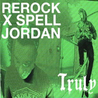 Truly - Single - REROCK. & Spell Jordan