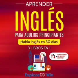 Aprender inglés para adultos principiantes: 3 libros en 1 [Learn English for Adult Beginners: 3 Books in 1]: ¡Habla inglés en 30 días! [Speak English in 30 Days!] (Unabridged)