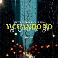 Y cuando yo - Single - Hector Sadboy