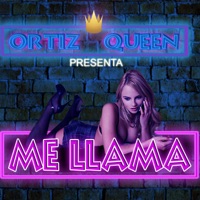 Me Llama - Single - Ortiz Queen