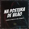 Stream & download Na Postura de Vilão (feat. MC Menor MT) - Single