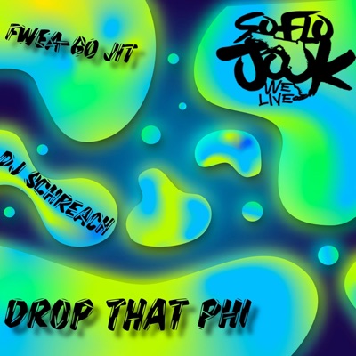 Drop That Phi (feat. DJ Schreach) - Single