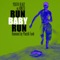 Run Baby Run - Youth Blaze & Kwesi lyrics