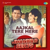 Aajkal Tere Mere (Jhankar Beats) artwork