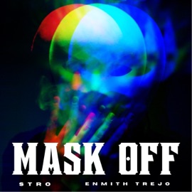 Mask Off (feat. Enmith Trejo) Stro
