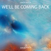 We'll Be Coming Back - Single