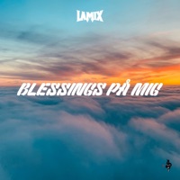 BLESSINGS PÅ MIG - Single - Lamix