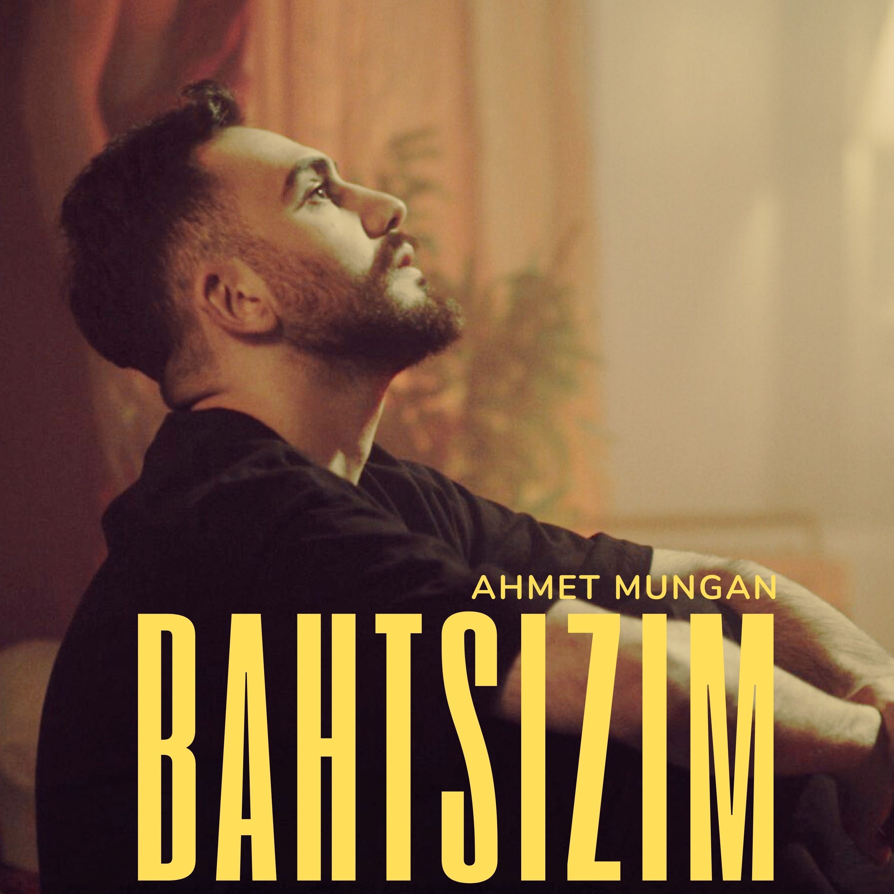 Ahmet Mungan - Bahtsızım