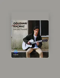 Ascolta Oğuzhan Kaçmaz, guarda video musicali, leggi la biografia, vedi le date del tour & altro!