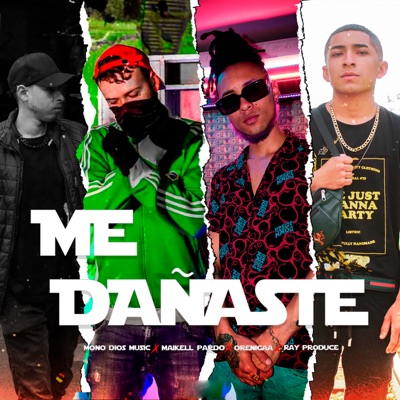 Me Dañaste (feat. Maikell Pardo, OreNigga & Ray produce) - Single