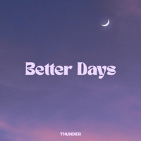 Better Days - Single - Thunder & LO