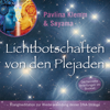 Klangmeditation zur Wiederanbindung der DNA-Stränge: Lichtbotschaften von den Plejaden (Übungs-Set 11) - Pavlina Klemm & Sayama