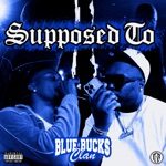 BlueBucksClan - Supposed To