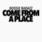 I Come From a Place (feat. Og Dre) - Boosie Badazz lyrics