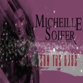 Son Tus Ojos (feat. Deezle) Micheille Soifer