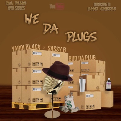 We Da Plugs (feat. Sassy B, Bud Da Plug & YaBoi Black) - Single