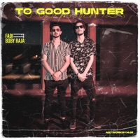 TOO GOOD HUNTER (feat. FADI) - Single - Boby Raja