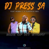 Side Of My Story (feat. Henny C & Surprise Bee) - Single - DJ PRESS SA