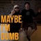 Maybe I'm Dumb (โง่มั้ง) [feat. F.H] artwork