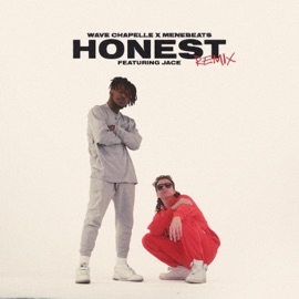 Honest (feat. Jace) [Remix] Wave Chapelle & Menebeats