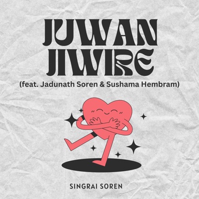 Juwan Jiwire (feat. Jadunath Soren & Sushama Hembram) - Single