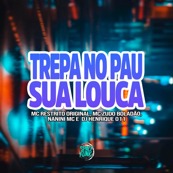 Trepa no Pau Sua Louca (feat. NANINI MC)