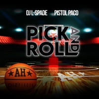 Pick and Roll (feat. Pistol Paco) - Single - DJ L-Spade