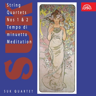 Suk: String Quartets Nos 1 & 2, Tempo di minuetto, Meditation