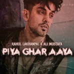 Piya Ghar Aaya (feat. Ali Mustafa & Joshua Savio) - Single