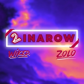 2INAROW (feat. Zolo) Wiked